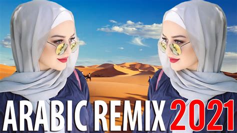 Best Arabic Remix 2021 🔥 New Songs Arabic Mix 🔥 Music Arabic House Mix ...