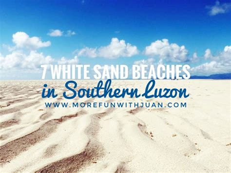 7 White Sand Beaches in Southern Luzon You MUST Visit!! - It's More Fun ...