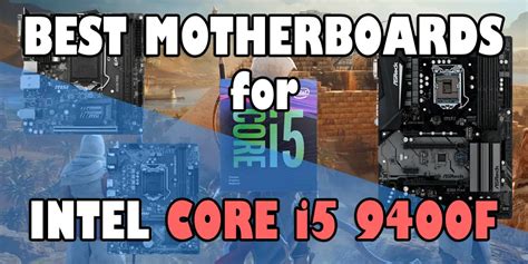 3 Best Motherboards For Intel Core i5 9400F - Xtremegaminerd