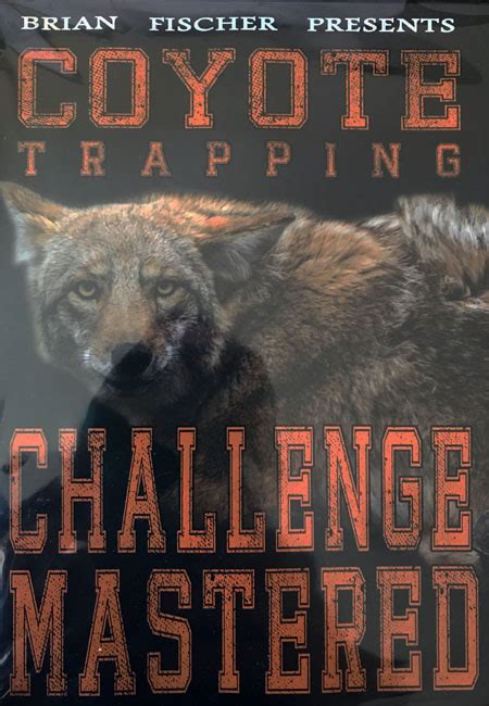 Coyote Trapping Challenge Mastered - Brian Fischer - DVD-Minnesota Trapline