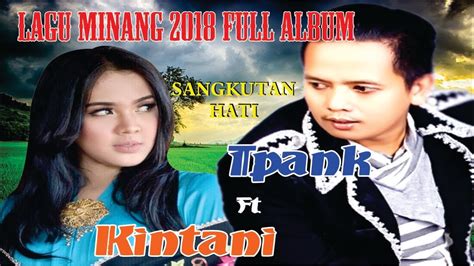 Lagu Minang Sangkutan Hati FULL ALBUM ~ Ipank ft. Kintani - YouTube