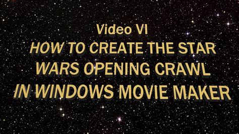 How to Create the Star Wars Opening Crawl in Windows Movie Maker - YouTube