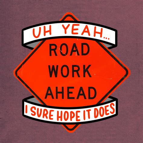 ROAD WORK AHEAD | DINDIN DESIGN