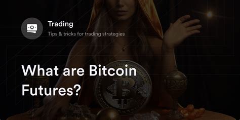 What are Bitcoin Futures? - dYdX Academy