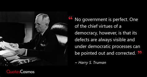 “No government is perfect. One of…” Harry S. Truman Quote