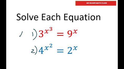 Solve Each Exponential Equation With Properties Of Exponents. 3^(x^3) = 9^x, 4^(x^2) = 2^x - YouTube