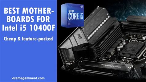 4 Best Motherboards For Intel Core i5 10400F - Xtremegaminerd