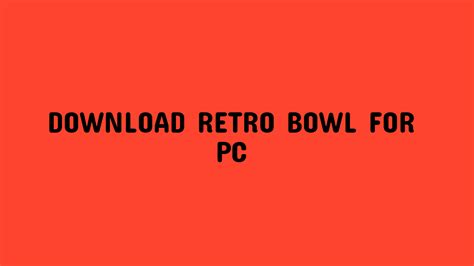 Retro Bowl Download PC: A Wiki Guide - Retro Bowl Unblocked Game