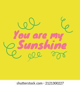 195 You Are My Sunshine Cute Font Images, Stock Photos & Vectors | Shutterstock