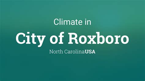 Climate & Weather Averages in City of Roxboro, North Carolina, USA