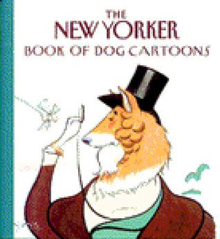 The New Yorker Book of Dog Cartoons by The New Yorker