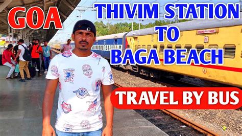 Thivim Railway Station to Baga Beach Goa | Travel by Bus | Cheapest way to reach Baga Beach ...