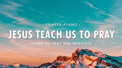 JESUS TEACH US TO PRAY | Hillsong Worship Instrumental - Relaxing Piano Music - YouTube