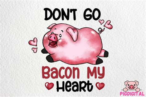 Don't Go Bacon My Heart Png, Happy Valentine's Png