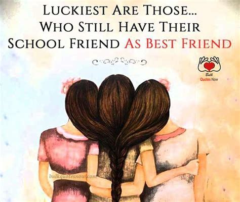 Luckiest are those… who still have their school friends... | Friends day quotes, Sweet ...