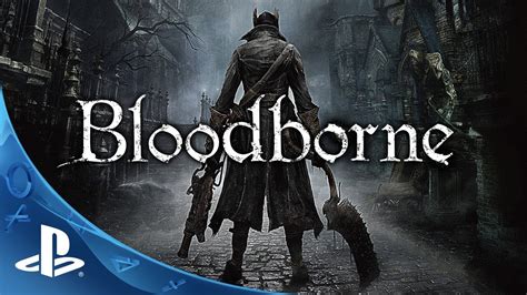 Bloodborne Debut Trailer | Face Your Fears | PlayStation 4 Action RPG - YouTube