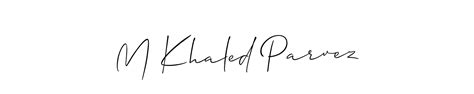 72+ M Khaled Parvez Name Signature Style Ideas | Special Autograph