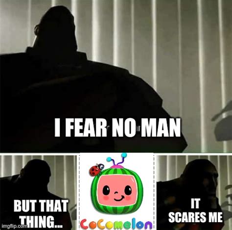 I fear no man... - Imgflip