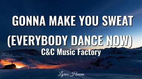 C&C Music Factory - Gonna Make You Sweat(Everybody dance now) (Lyrics ...