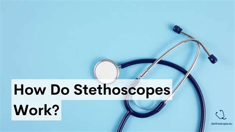 How Do Stethoscopes Work? | Stethoscope.eu Blog