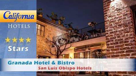 Granada Hotel & Bistro, San Luis Obispo Hotels - California - YouTube