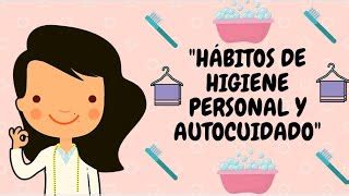 Hábitos de Higiene Personal y Autocuidado | Doovi