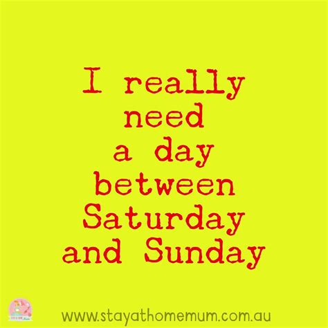 I really need a day between Saturday and Sunday | Funny quotes, Quotes, Thoughts