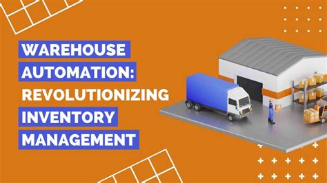 Warehouse Automation: Revolutionizing Inventory Management