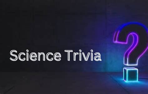 250+ Best Science Trivia Questions and Answers (Easiest to Hardest ...