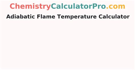 Adiabatic Flame Temperature Calculator | How is Adiabatic Flame Temperature Calculated ...