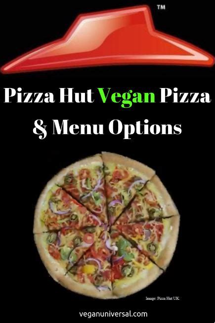 Pizza Hut Vegan Pizza & Menu Options | Vegan Universal