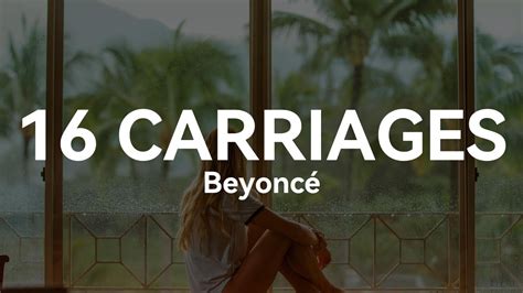 Beyoncé - 16 CARRIAGES (Lyrics) - YouTube