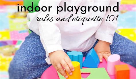 Indoor Play Area Rules And Etiquette - Do's and Don'ts of Indoor ...