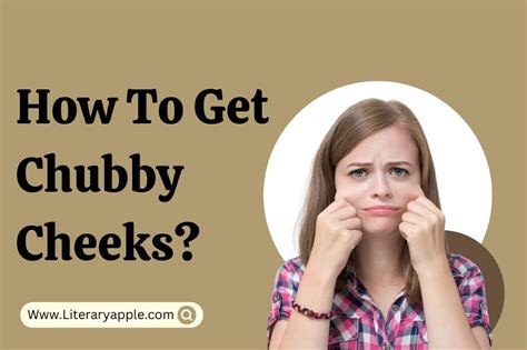 How To Get Chubby Cheeks? - Literary Apple