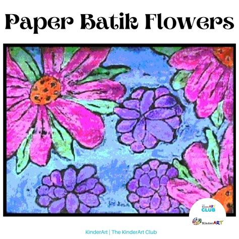 Paper Batik Flowers Lesson Plan: Painting for Kids - KinderArt