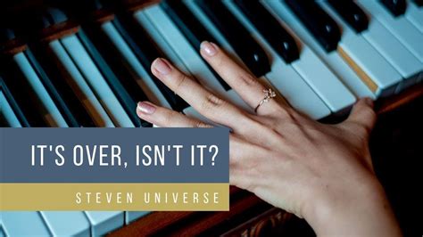 Steven Universe - It's Over, Isn't It? Piano Cover & Easy Piano ...