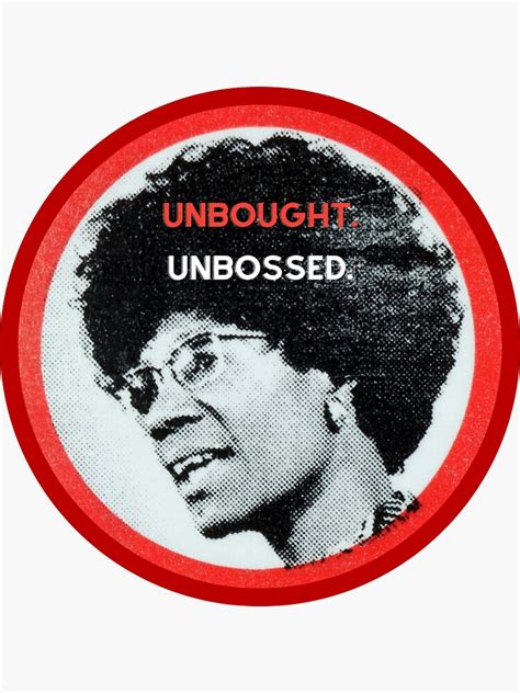 "Shirley Chisholm Unbought and Unbossed" Sticker for Sale by ...