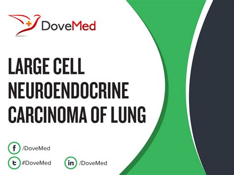 Large Cell Neuroendocrine Carcinoma of Lung