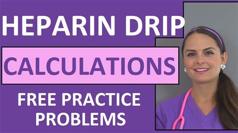 Heparin Drip Calculation Practice Problems for Nurses | Dosage Calculations Nursing - YouTube