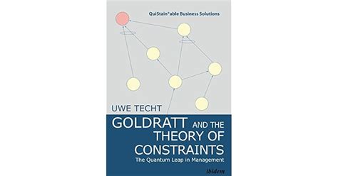 Goldratt and the Theory of Constraints.: The Quantum Leap in Management by Uwe Techt