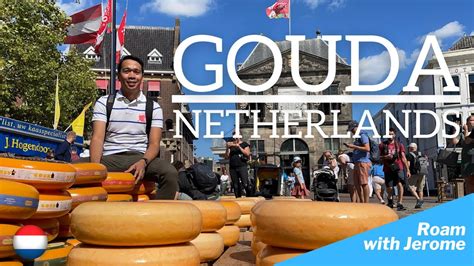 Gouda Netherlands | Cheese Capital of the Netherlands | Gouda's 750th ...