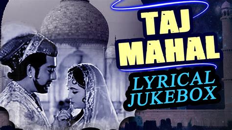 Taj Mahal 1963 | Full Video Lyrical Songs Jukebox | Pradeep Kumar, Bina Rai, Veena, Rehman - YouTube