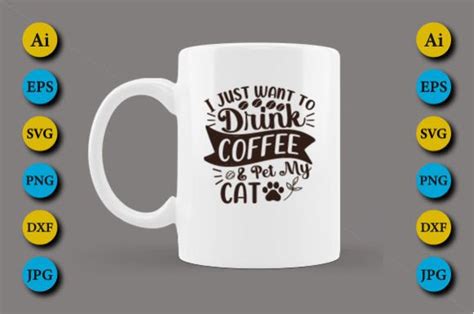 I Just Want to Drink Coffee & Pet My Cat. Graphic by Sayed Graphics ...