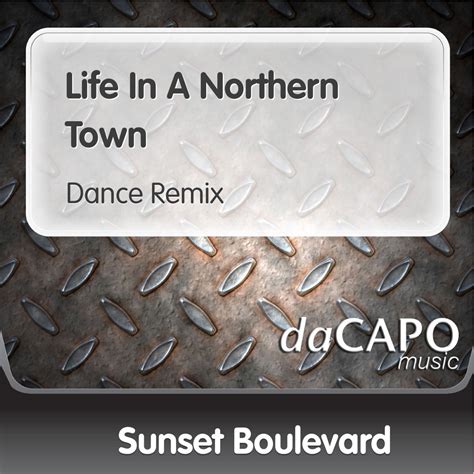 ‎Life In a Northern Town (Dance Remix) - Single - Album by Sunset Boulevard - Apple Music