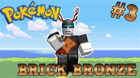 I GOT THE ARC BADGE | Roblox Pokemon Brick Bronze #3 - YouTube