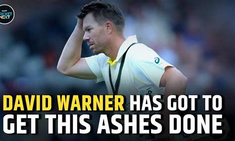 David Warner Has Got to Get This Ashes Done: Former Australia Cricketer ...