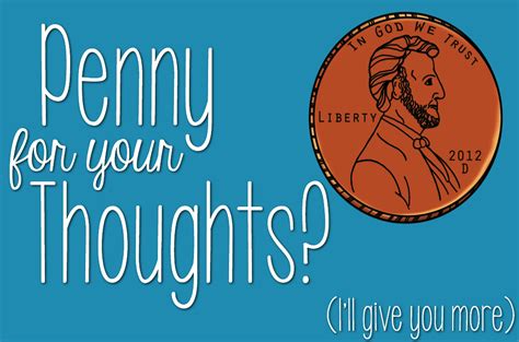 Penny for Your Thoughts?