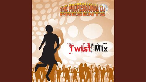 The Greatest Twist Mix: Let's Twist Again / Peppermint Twist / Ya-Ya Twist / One More Time / Let ...