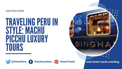 Machu Picchu Luxury Tours with Fertur Peru Travel