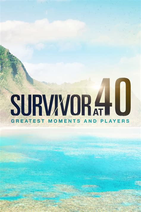 Survivor At 40: Greatest Moments And Players - Posters — The Movie ...